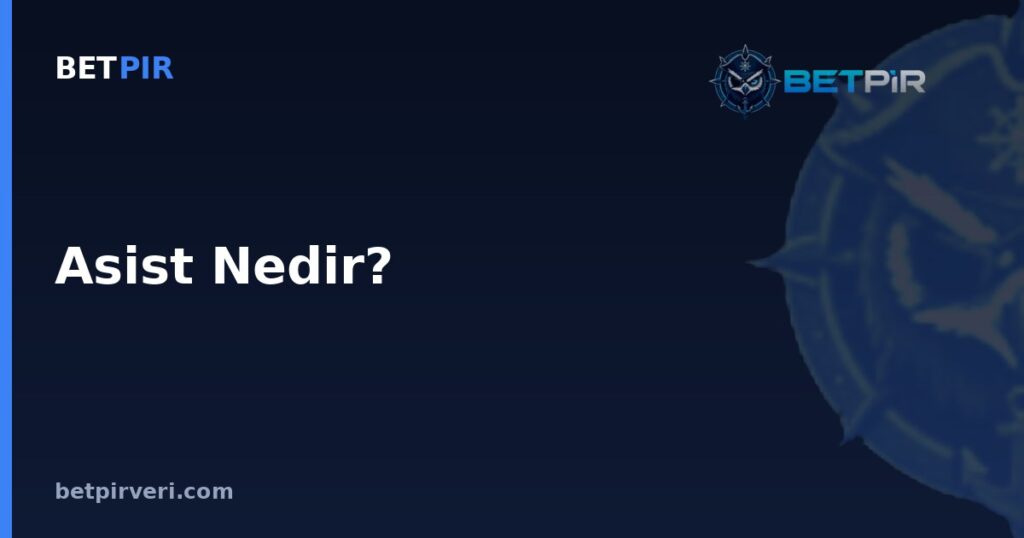 Asist Nedir? Futbol Veri Setlerinde Asist Sayısının Tanımı ve Doğrulanması