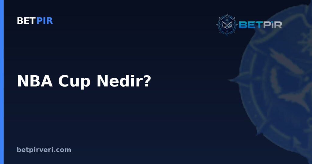 NBA Cup Nedir? Turnuva Formatları ve Futbol İstatistiklerinin (Gol, Korner, Kart) Doğru Okunması