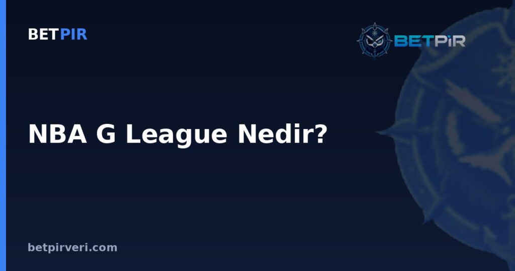 NBA G League Nedir? Futbol Alt Liglerinde Örneklem Büyüklüğü ve İstatistik Yanılgıları