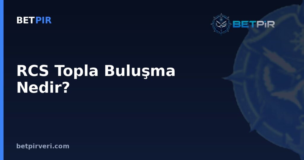 RCS Topla Buluşma Nedir? Futbolda xG, xA, xGA ve PPDA Gibi Gelişmiş Metriklerin Anlamı